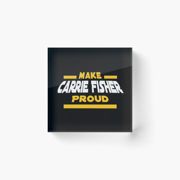 Item preview, Make Carrie Fisher Proud designed and sold by Frannotated.