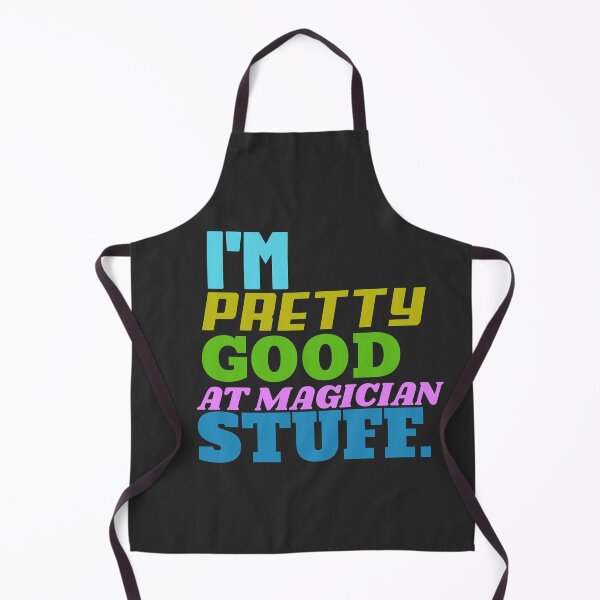 Item preview, I'm Pretty Good At Magician Stuff designed and sold by TheMagicKrew.