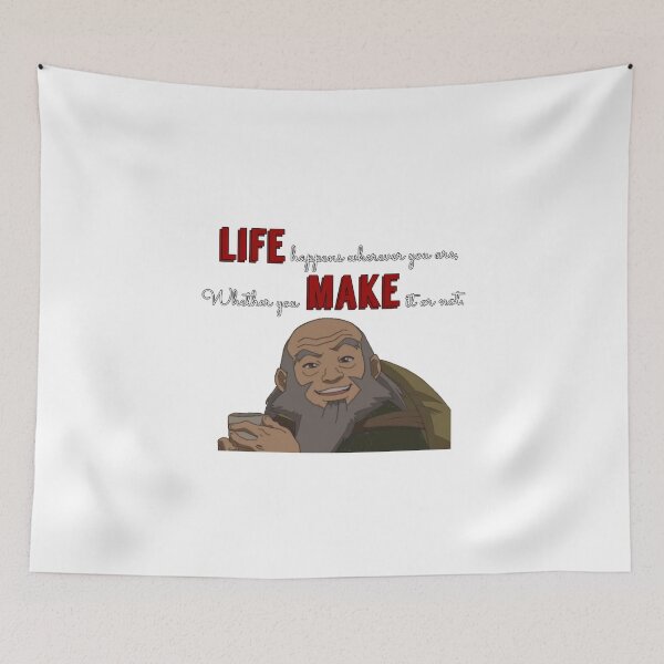 Item preview, Uncle Iroh - Life happens wherever you are, whether you make it or not. designed and sold by Maikeru18.