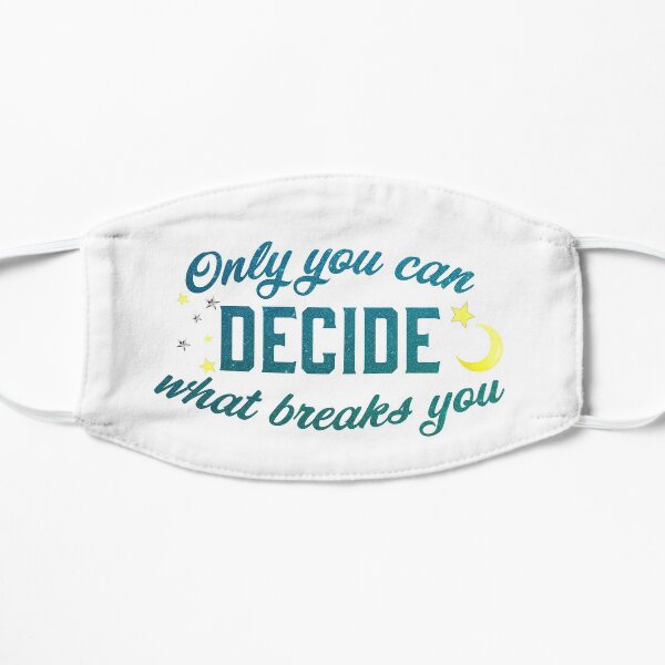 Only you Can - Sarah J Maas Flat Mask