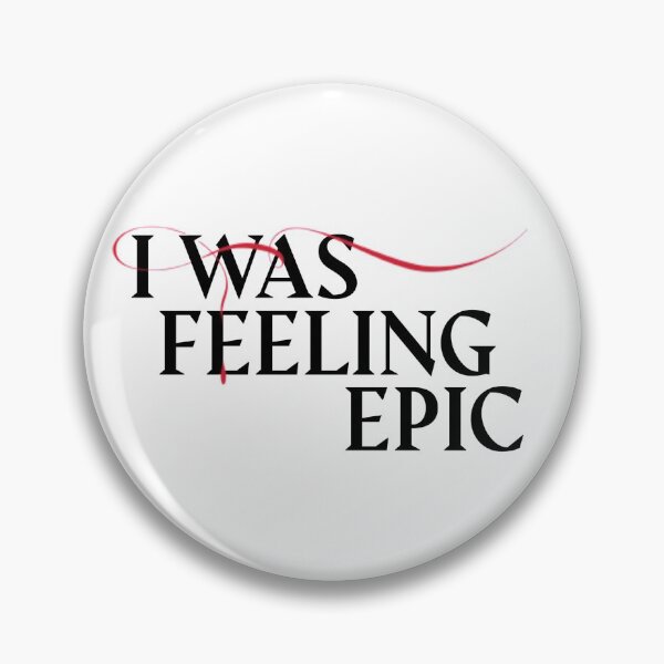 Item preview, TVD i was feeling epic quote designed and sold by camiferm.