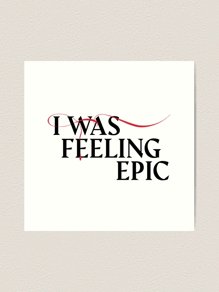 "TVD i was feeling epic quote" Art Print by camiferm Redbubble