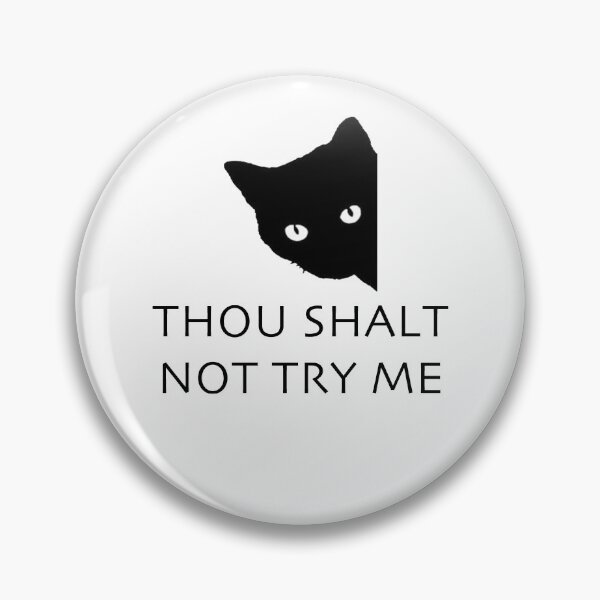 Item preview, Thou Shalt Not try me cat designed and sold by Kathrine2302.