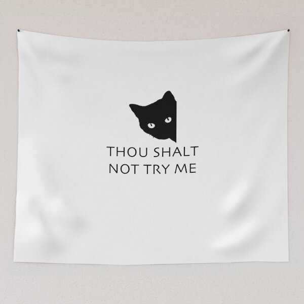 Item preview, Thou Shalt Not try me cat designed and sold by Kathrine2302.