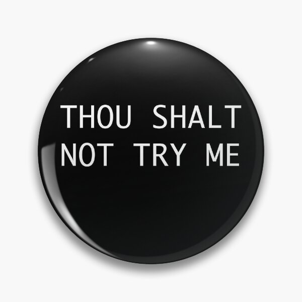 Item preview, Thou Shalt Not try me trendy designed and sold by Kathrine2302.