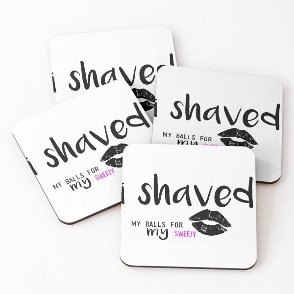 Item preview, i shaved my balls for this i shaved my balls for my sweet designed and sold by silverass.