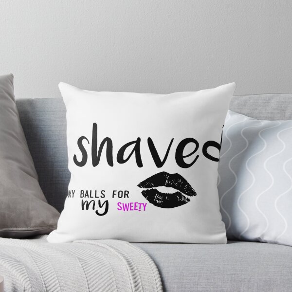 Item preview, i shaved my balls for this i shaved my balls for my sweet designed and sold by silverass.
