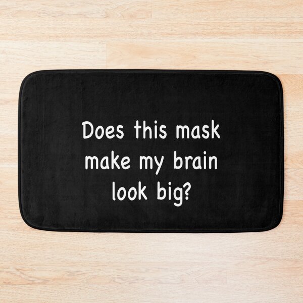 Item preview, Does this mask make my brain look big designed and sold by Kathrine2302.