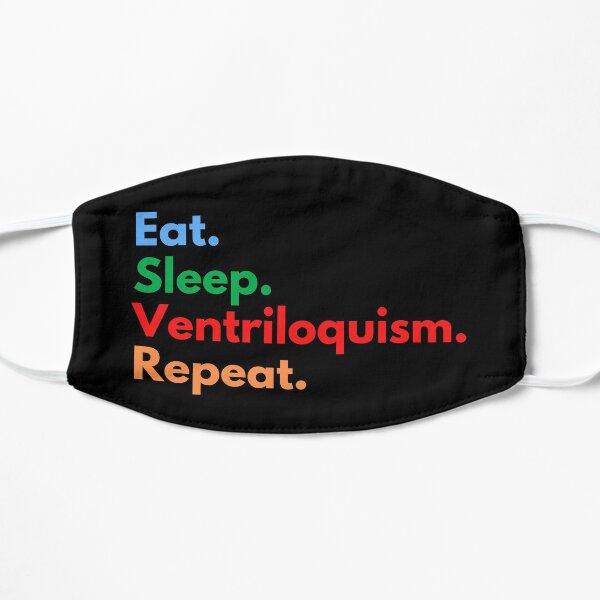 Eat. Sleep. Ventriloquism. Repeat. Mask