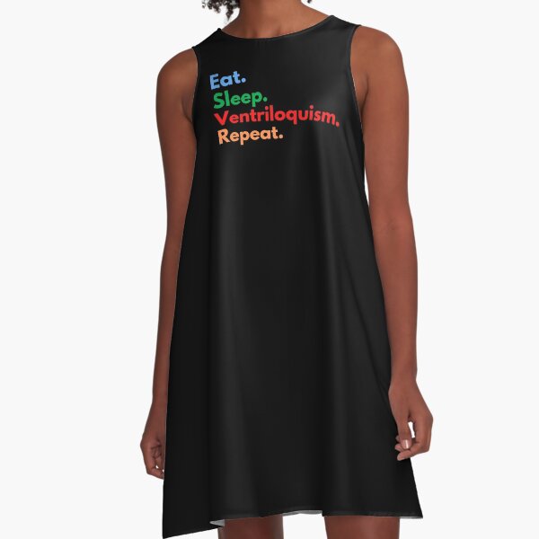 Eat. Sleep. Ventriloquism. Repeat. A-Line Dress