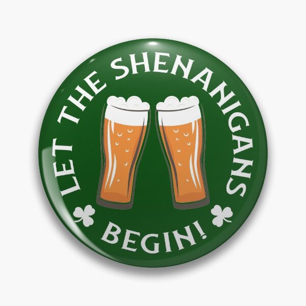 Item preview, Let The Shenanigans Begin designed and sold by BeerBro-Designs.