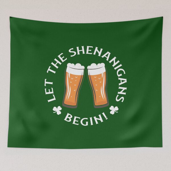 Item preview, Let The Shenanigans Begin designed and sold by BeerBro-Designs.