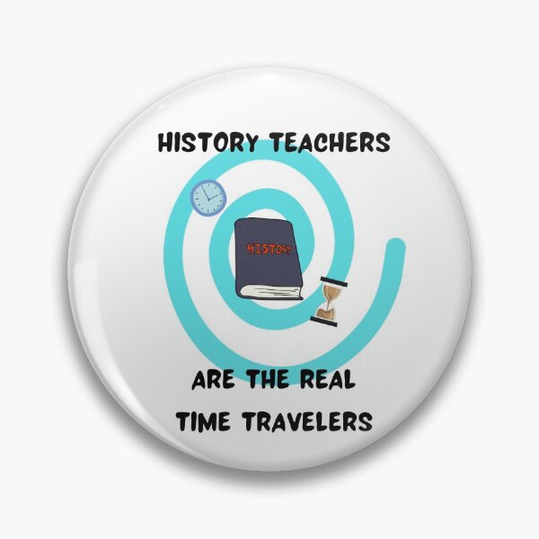 Item preview, History Teachers are the Real Time Travellers designed and sold by AdventurePrints.