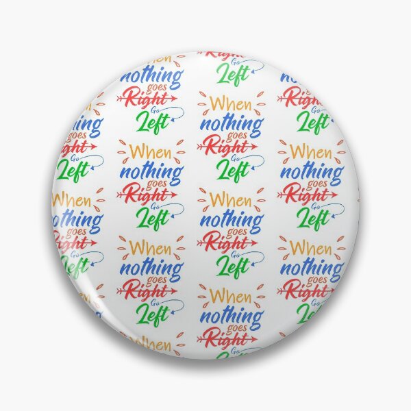 Item preview, when nothing goes left designed and sold by danyc88.