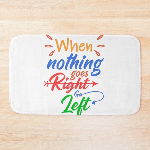 Item preview, when nothing goes left designed and sold by danyc88.