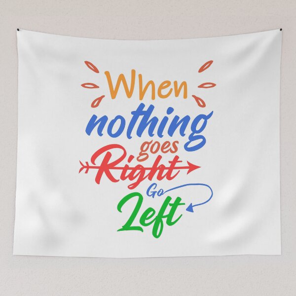 Item preview, when nothing goes left designed and sold by danyc88.