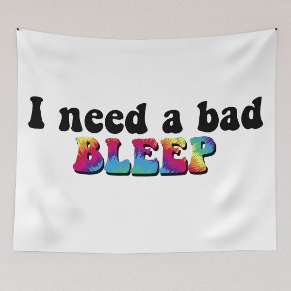 Item preview, I need a bad bleep  designed and sold by Daezha Kirk.
