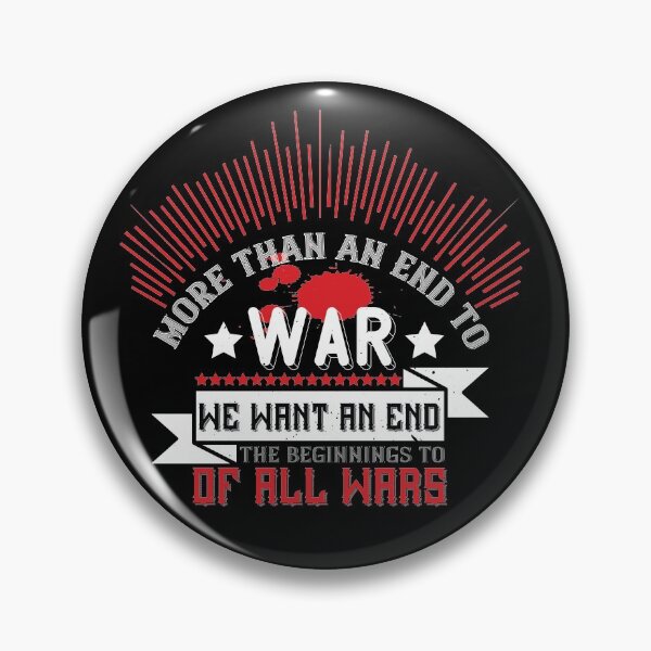 Item preview, More Than An End To War, We Want An End To The Beginnings Of All Wars designed and sold by GoodVibeDesign.