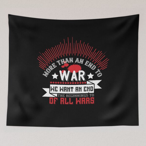 Item preview, More Than An End To War, We Want An End To The Beginnings Of All Wars designed and sold by GoodVibeDesign.