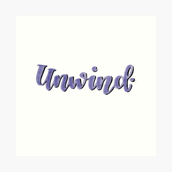 Unwind Art Print