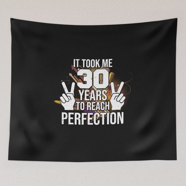Item preview, It took me 30 years to reach perfection designed and sold by Cutebutfunny.