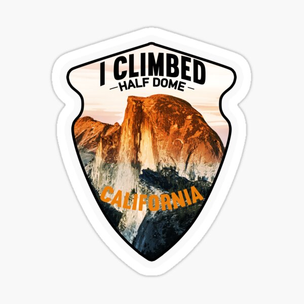 I climbed half dome california yosemite national park yosemite gift valley national park shirt yosemite park Sierra nevada yosemite shirt yosemite california hiking shirt Sticker
