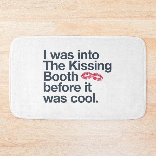 Item preview, I was into The Kissing Booth before it was cool designed and sold by w1ckerman.