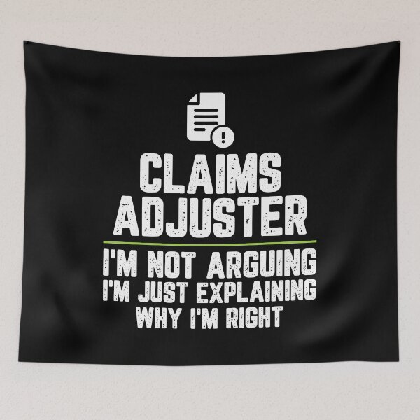 Item preview, Claims adjuster I'm Not Arguing I'm Just Explaining Why I'm Right Claims adjuster Gift Funny Shirt Novelty Gag Gift Office Desk Boss Gift designed and sold by Orange Pieces.