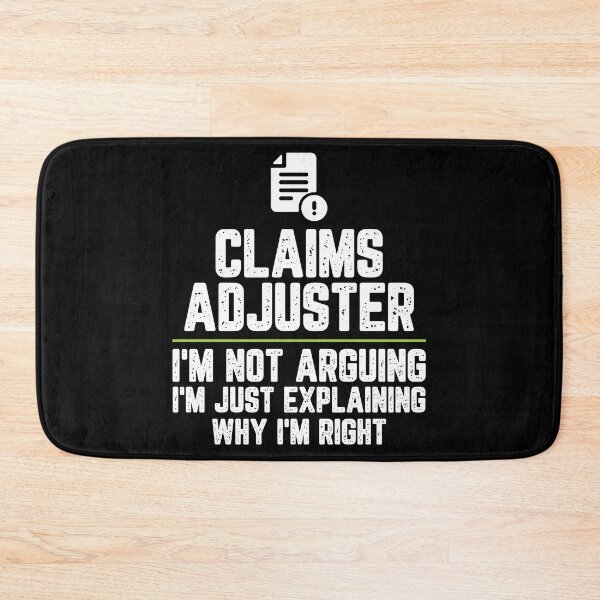 Item preview, Claims adjuster I'm Not Arguing I'm Just Explaining Why I'm Right Claims adjuster Gift Funny Shirt Novelty Gag Gift Office Desk Boss Gift designed and sold by Orange Pieces.