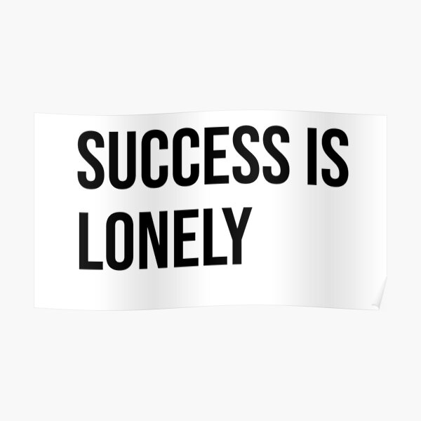 Success Is Lonely Poster