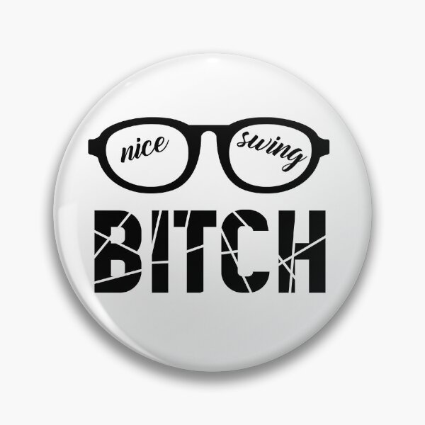 Item preview, Nice Swing Bitch designed and sold by Yakech.