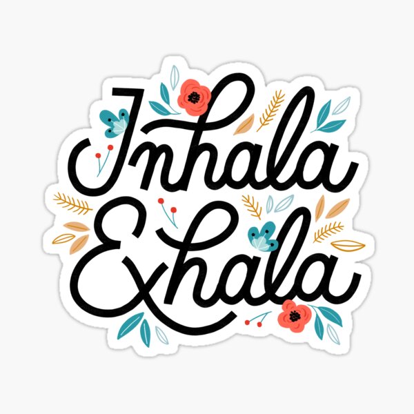 Inhala Exhala Sticker