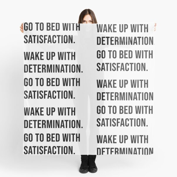 Wake Up With Determination. Go To Bed With Satisfaction Scarf