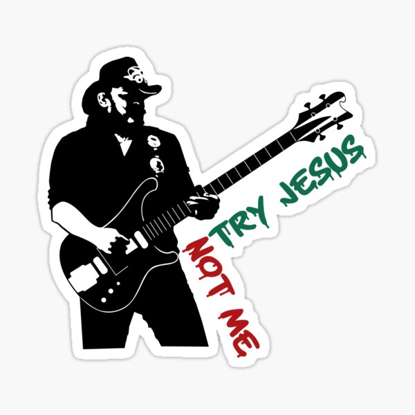 Try Jesus not me Sticker
