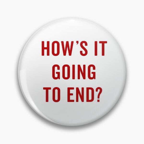 How's it going to end? The Truman Show Pin