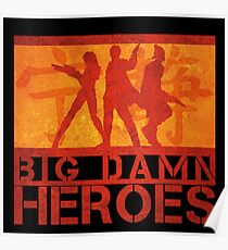 Big Damn Heroes Poster