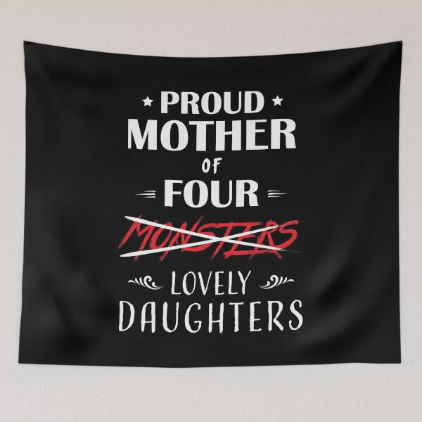 Item preview, Proud Mother of 4 Monsters, Lovely Daughters designed and sold by LookFrog.