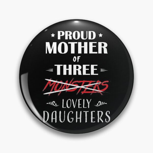 Item preview, Proud mother of three monsters/daughters designed and sold by LookFrog.