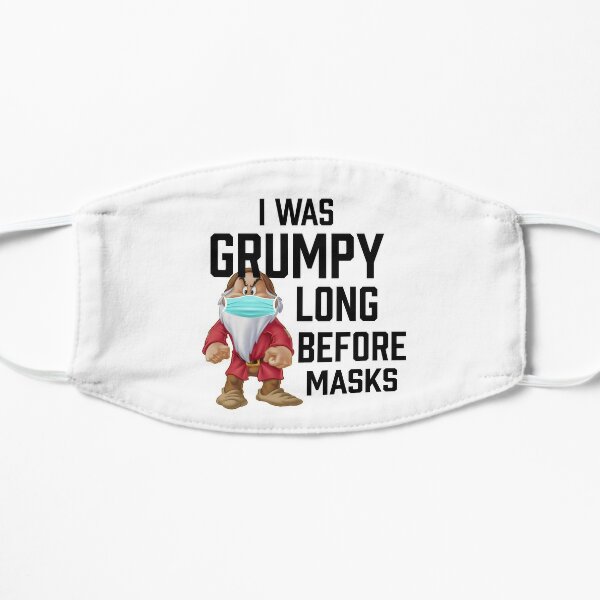 I Was Grumpy Long Before Masks Flat Mask