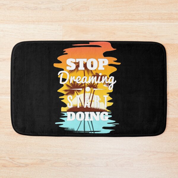 Item preview, Stop Dreaming - Start Doing designed and sold by DELMEO.