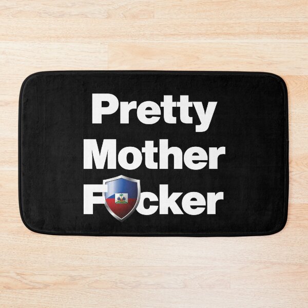 Item preview, I am a Pretty Mother Focker from Haiti designed and sold by HelloFromAja.