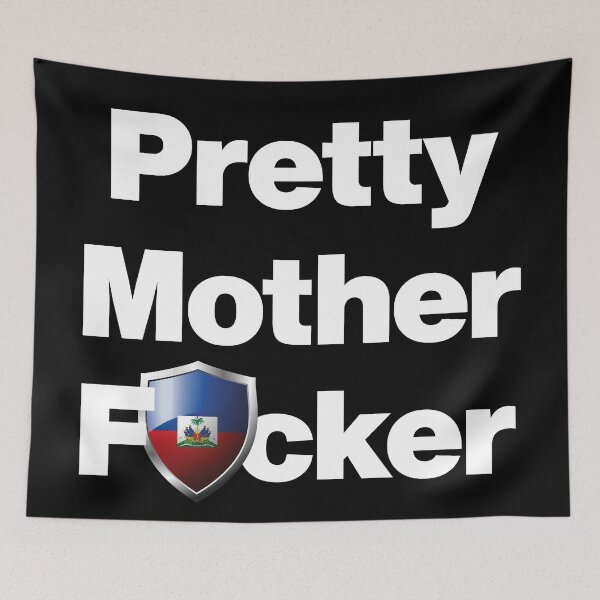 Item preview, I am a Pretty Mother Focker from Haiti designed and sold by HelloFromAja.