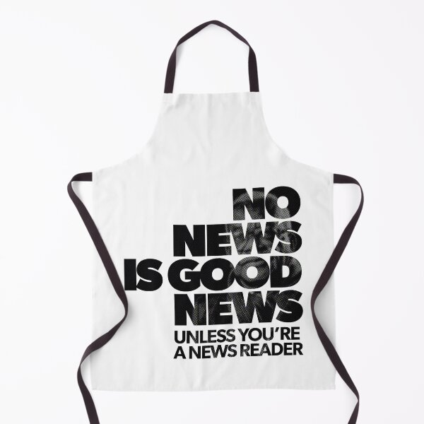 Item preview, NO NEWS IS GOOD NEWS designed and sold by ninjafish.