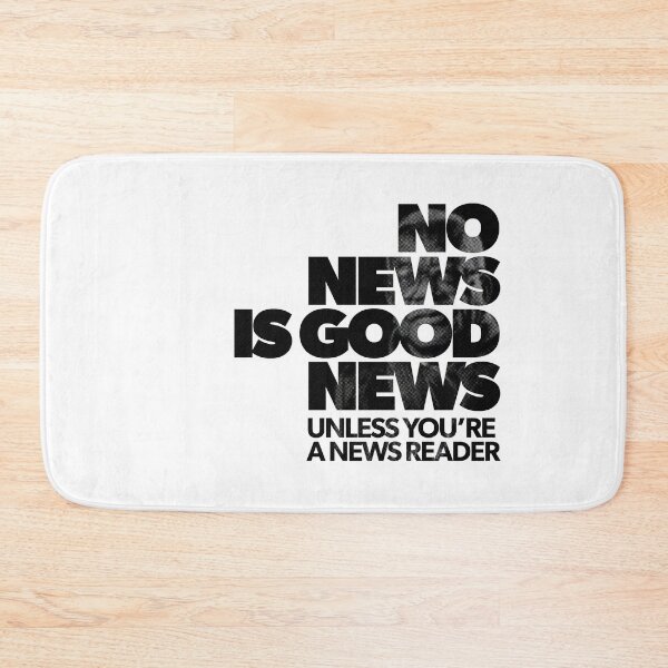 Item preview, NO NEWS IS GOOD NEWS designed and sold by ninjafish.