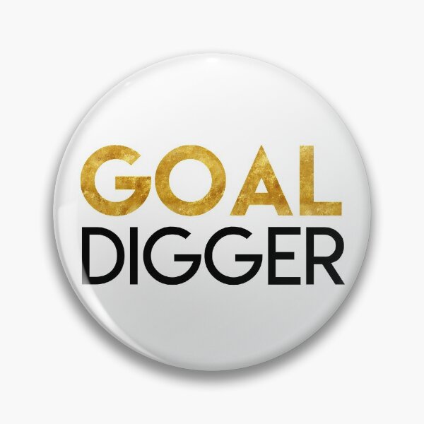Item preview, Goal Digger  designed and sold by ironydesigns.