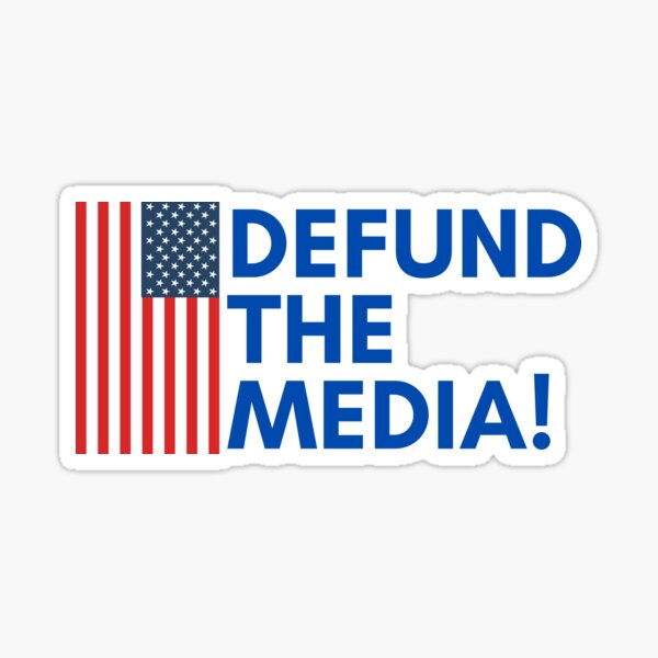 Defund the media Sticker