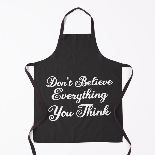Item preview, Don't Believe Everything You Think designed and sold by AdelDa19.