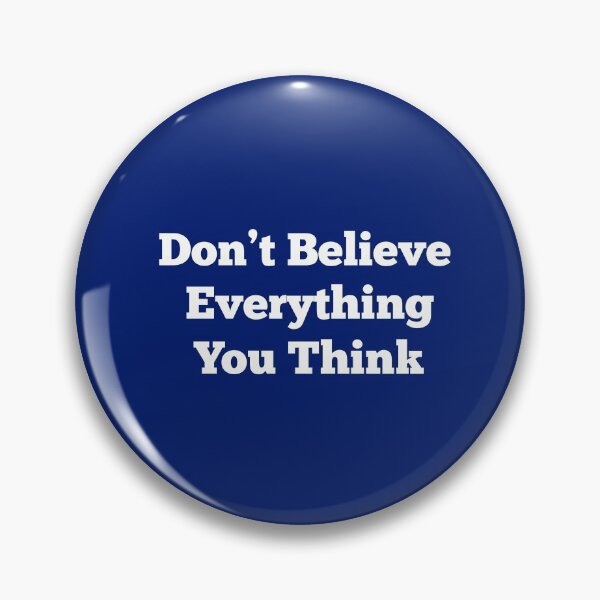 Item preview, Don't Believe Everything You Think designed and sold by AdelDa19.