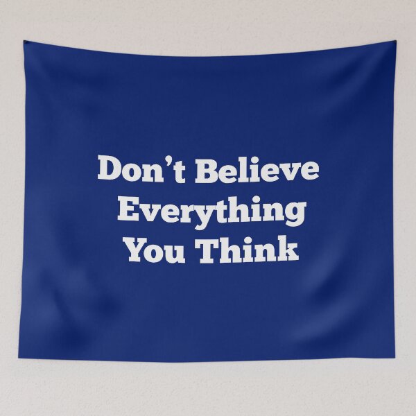 Item preview, Don't Believe Everything You Think designed and sold by AdelDa19.