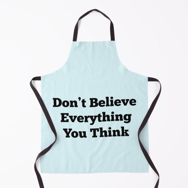 Item preview, Don't Believe Everything You Think designed and sold by AdelDa19.